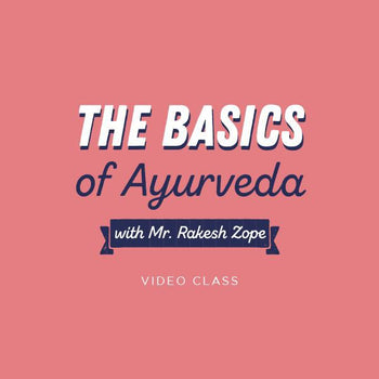 Online Class | The basics of Ayurveda | With Mr Rakesh Zope