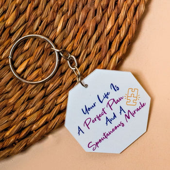 Your Life Is A Perfect Plan And A Spontaneous Miracle Key Chain