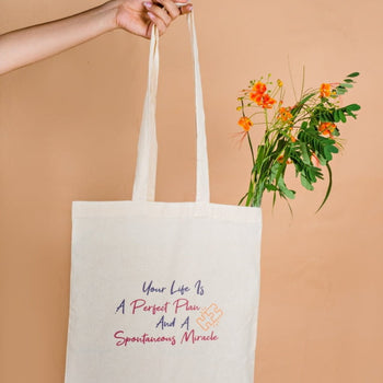 Your Life Is A Perfect Plan And A Spontaneous Miracle Printed Tote Bag